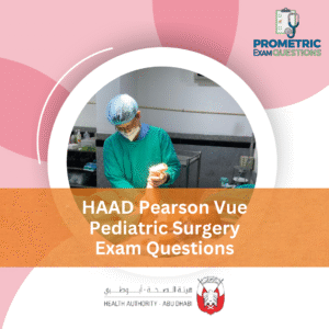 HAAD Pearson Vue Pediatric Surgery Exam Questions